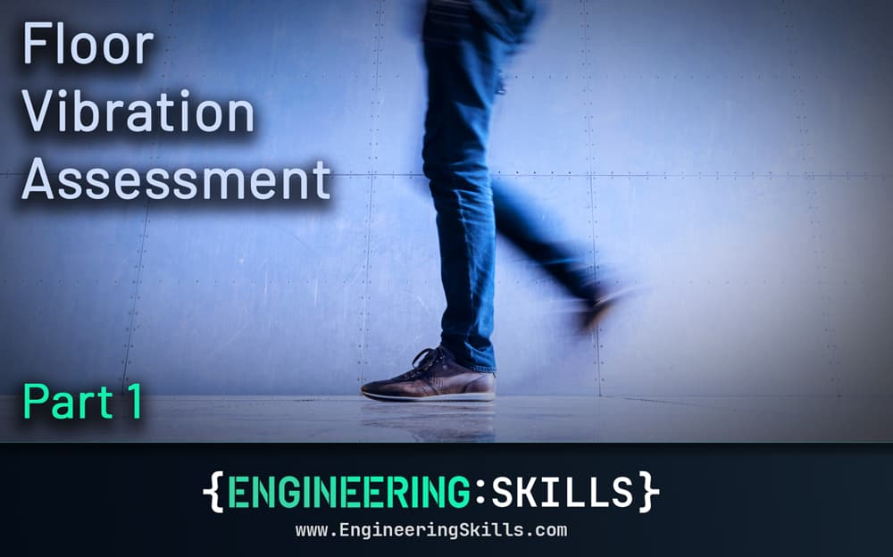 A practical guide to floor vibration serviceability assessment